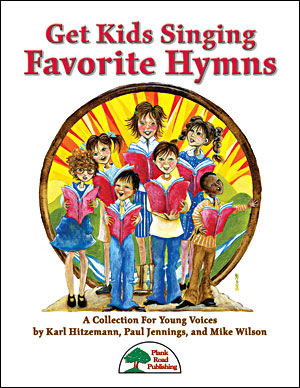 Get Kids Singing Favorite Hymns - New from Plank Road Publishing
